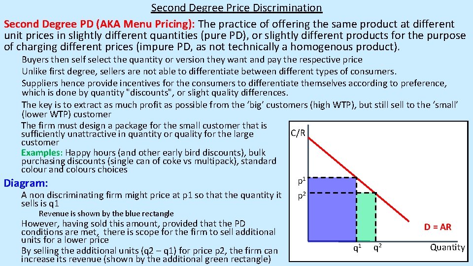 Second Degree Price Discrimination Second Degree PD (AKA Menu Pricing): The practice of offering