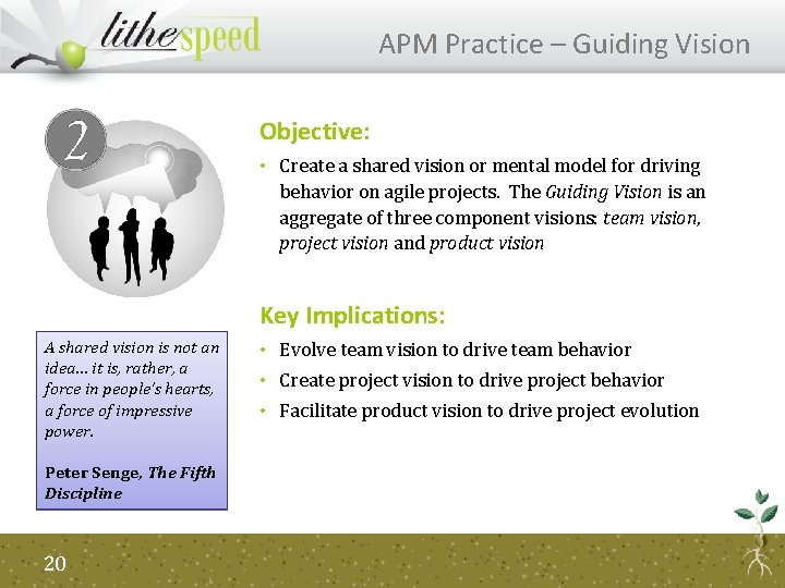 APM Practice – Guiding Vision Objective: • Create a shared vision or mental model