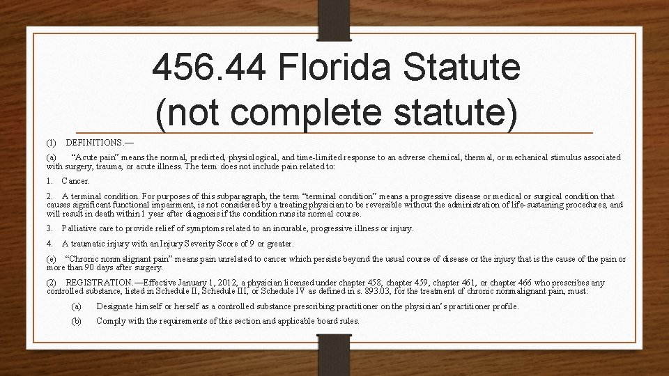 456. 44 Florida Statute (not complete statute) (1) DEFINITIONS. — (a) “Acute pain” means