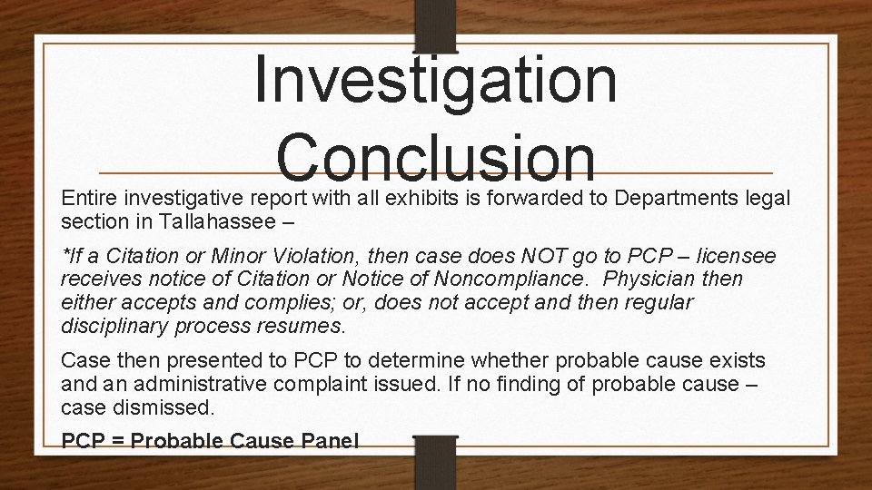 Investigation Conclusion Entire investigative report with all exhibits is forwarded to Departments legal section