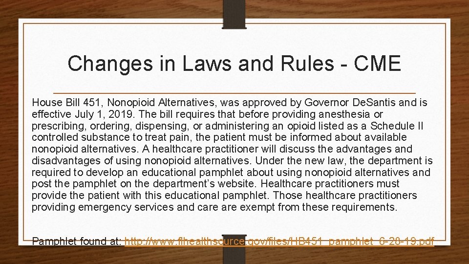 Changes in Laws and Rules - CME House Bill 451, Nonopioid Alternatives, was approved