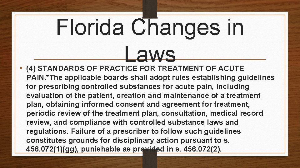 Florida Changes in Laws • (4) STANDARDS OF PRACTICE FOR TREATMENT OF ACUTE PAIN.