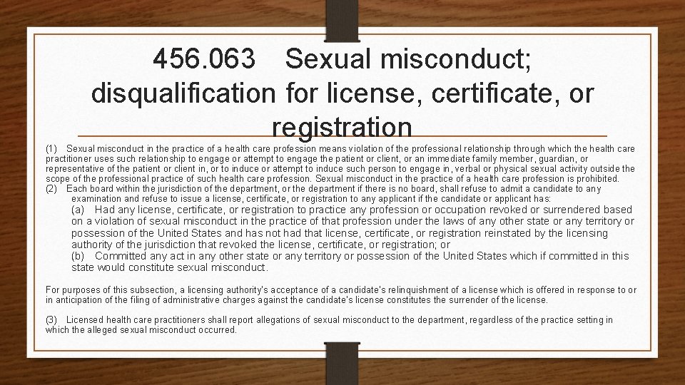 456. 063 Sexual misconduct; disqualification for license, certificate, or registration (1) Sexual misconduct in