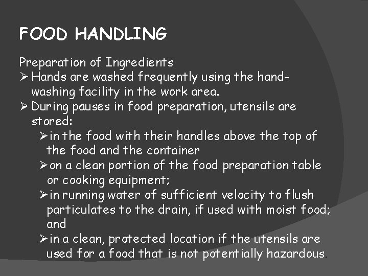 FOOD HANDLING Preparation of Ingredients Ø Hands are washed frequently using the handwashing facility