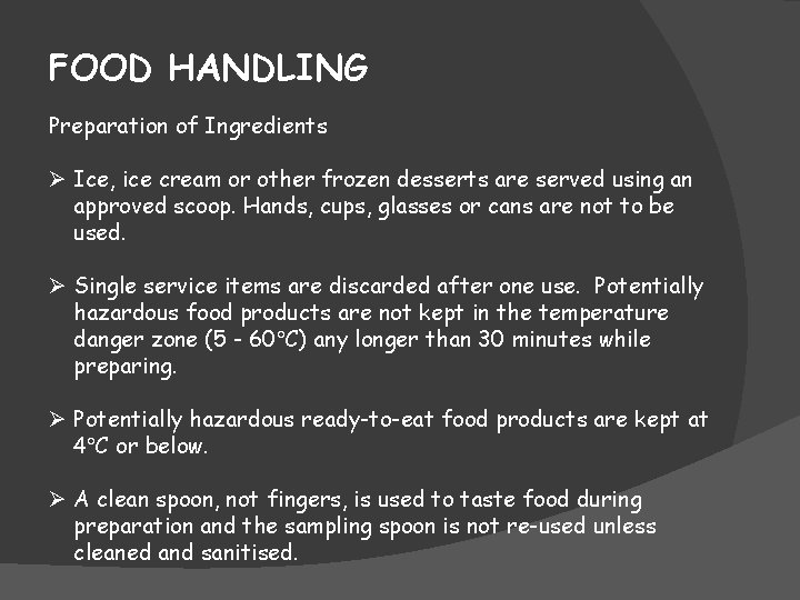 FOOD HANDLING Preparation of Ingredients Ø Ice, ice cream or other frozen desserts are
