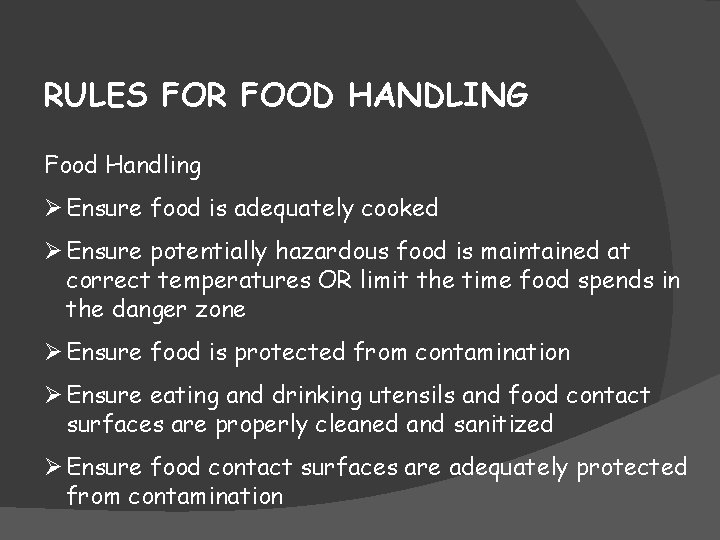 RULES FOR FOOD HANDLING Food Handling Ø Ensure food is adequately cooked Ø Ensure