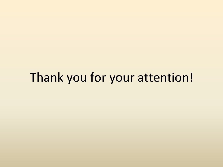 Thank you for your attention! 