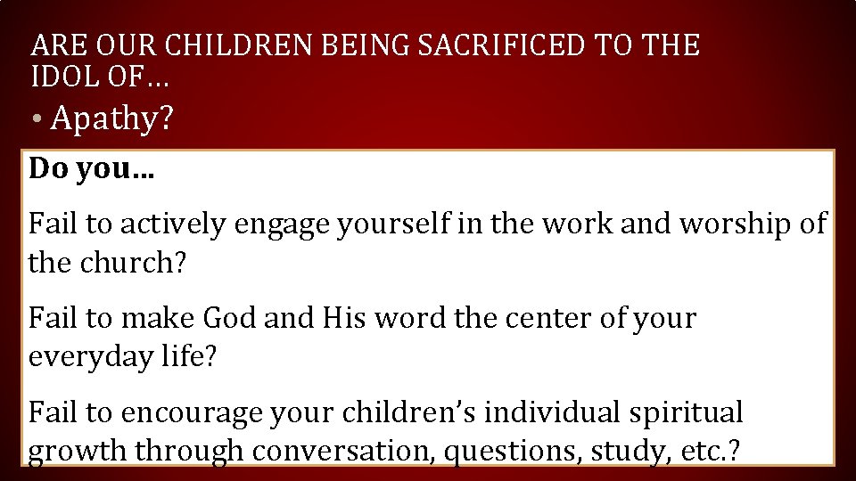 ARE OUR CHILDREN BEING SACRIFICED TO THE IDOL OF… • Apathy? Do you… Fail ARE OUR CHILDREN BEING SACRIFICED TO THE IDOL OF… • Apathy? Do you… Fail