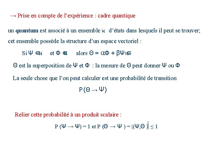 → Prise en compte de l’expérience : cadre quantique un quantum est associé à