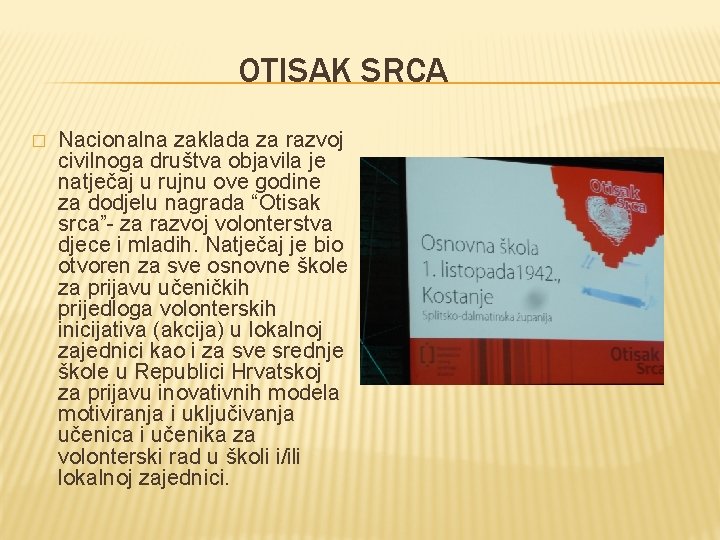 OTISAK SRCA � Nacionalna zaklada za razvoj civilnoga društva objavila je natječaj u rujnu