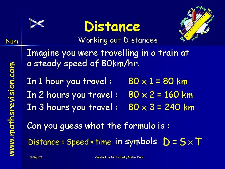 Distance Working out Distances www. mathsrevision. com Num Imagine you were travelling in a