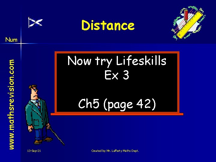 Distance www. mathsrevision. com Num Now try Lifeskills Ex 3 Ch 5 (page 42)