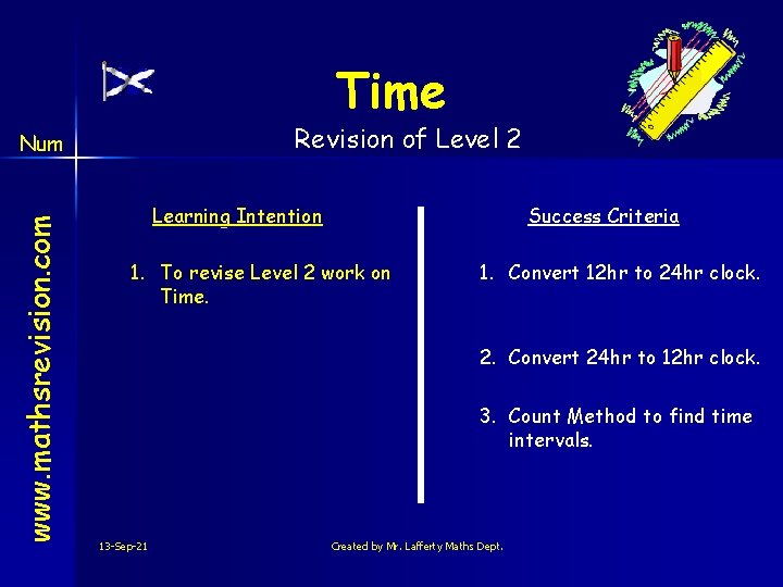 Time Revision of Level 2 www. mathsrevision. com Num Learning Intention Success Criteria 1.