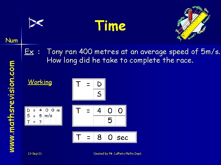 Time www. mathsrevision. com Num Ex : Tony ran 400 metres at an average