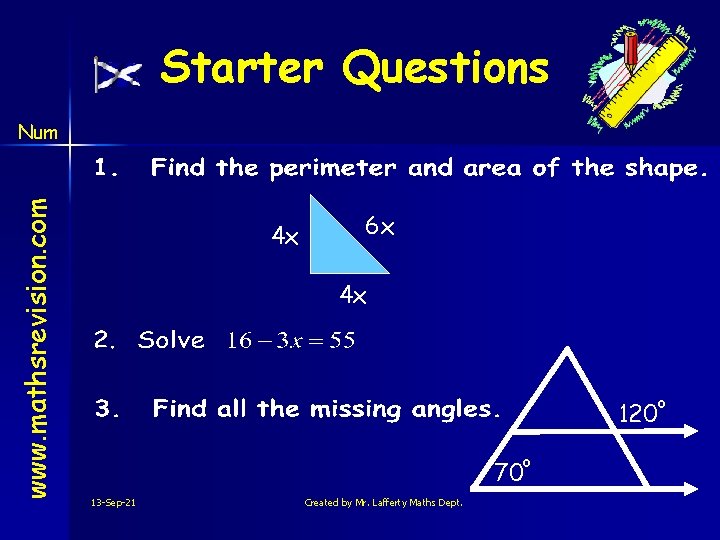 Starter Questions www. mathsrevision. com Num 4 x 6 x 4 x 120 70