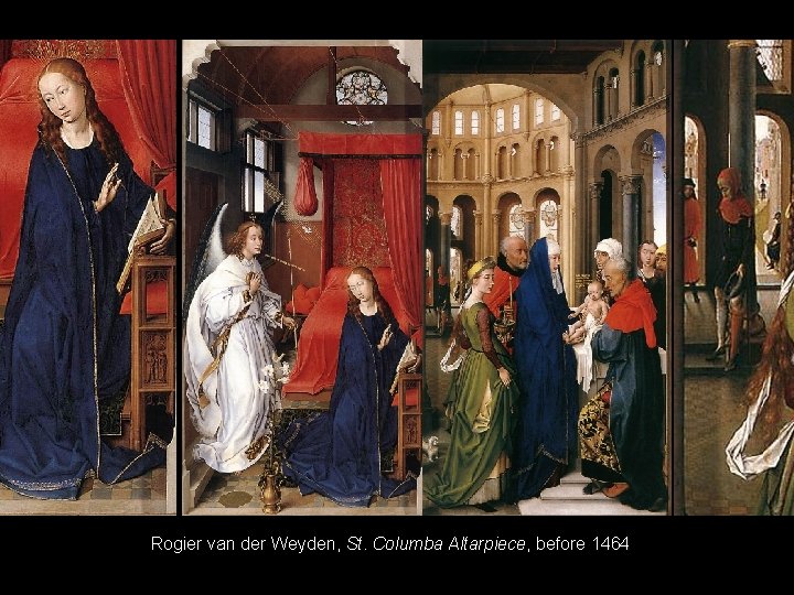 Rogier van der Weyden, St. Columba Altarpiece, before 1464 