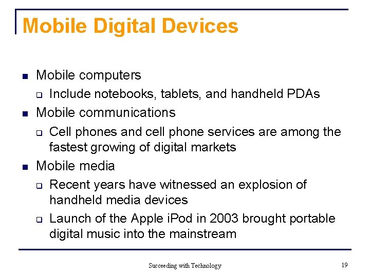 Mobile Digital Devices n n n Mobile computers q Include notebooks, tablets, and handheld