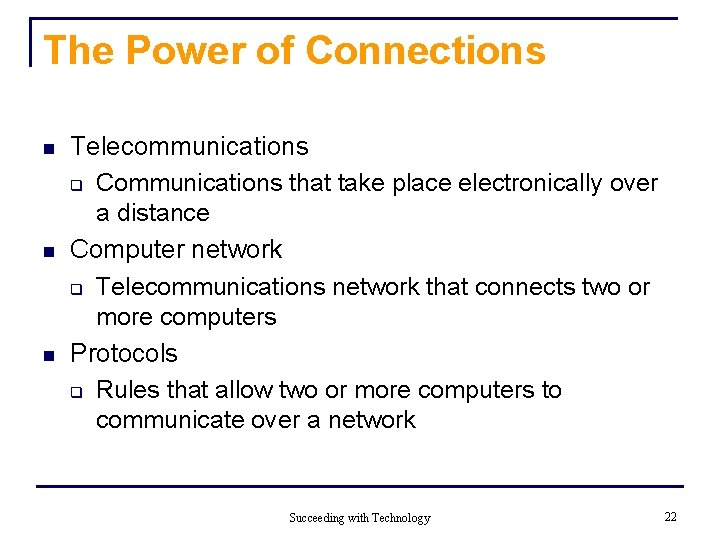 The Power of Connections n n n Telecommunications q Communications that take place electronically