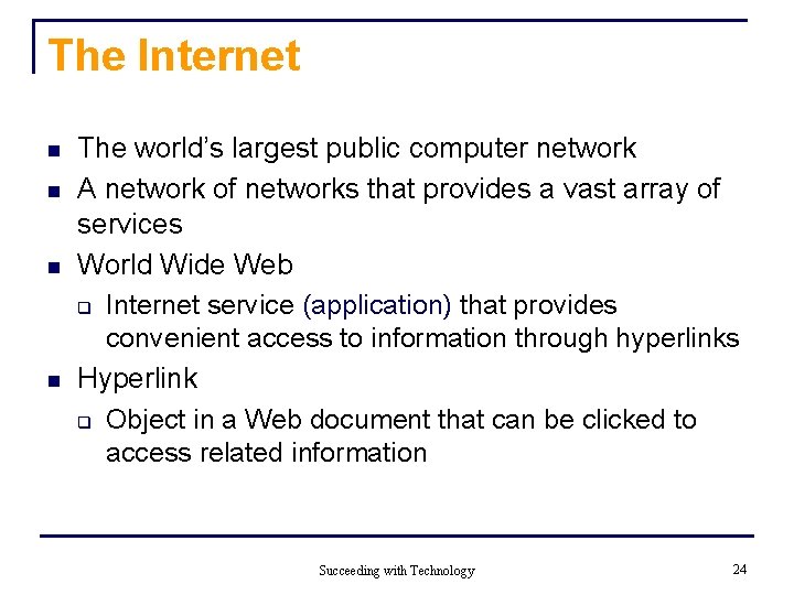 The Internet n n The world’s largest public computer network A network of networks