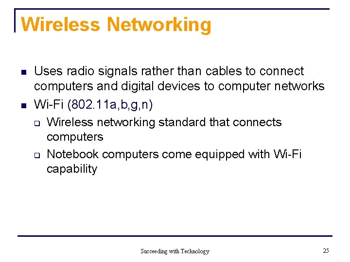 Wireless Networking n n Uses radio signals rather than cables to connect computers and
