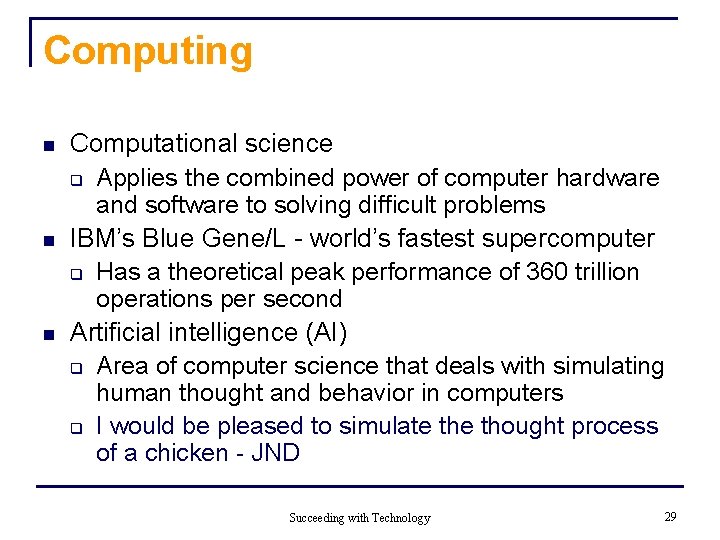 Computing n n n Computational science q Applies the combined power of computer hardware