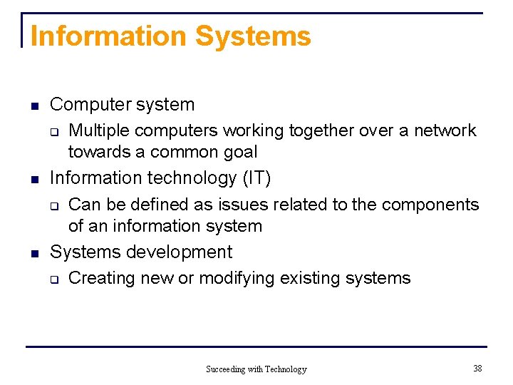 Information Systems n n n Computer system q Multiple computers working together over a