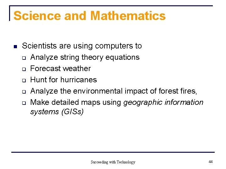 Science and Mathematics n Scientists are using computers to q Analyze string theory equations