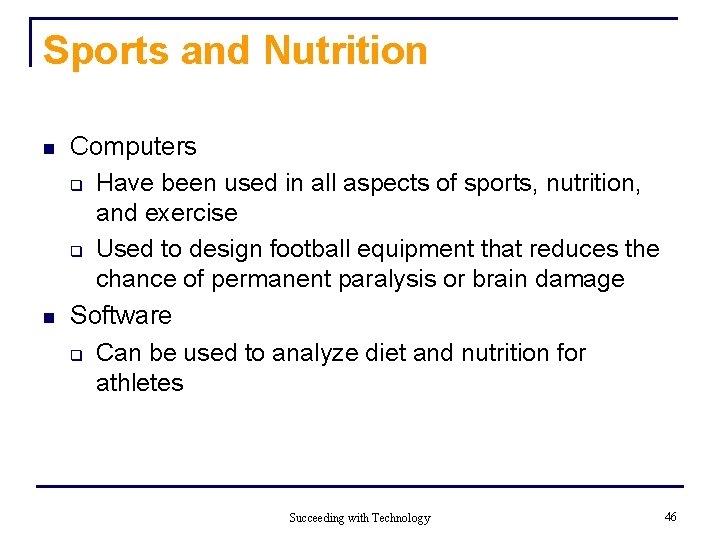 Sports and Nutrition n n Computers q Have been used in all aspects of