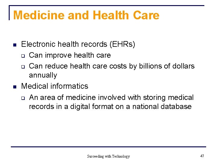 Medicine and Health Care n n Electronic health records (EHRs) q Can improve health