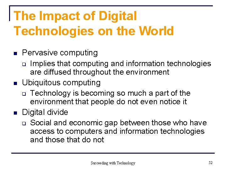The Impact of Digital Technologies on the World n n n Pervasive computing q