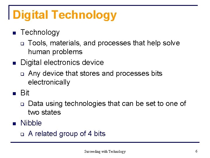 Digital Technology n n Technology q Tools, materials, and processes that help solve human