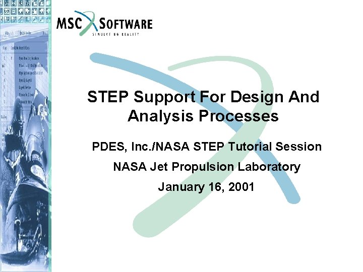 STEP Support For Design And Analysis Processes PDES, Inc. /NASA STEP Tutorial Session NASA