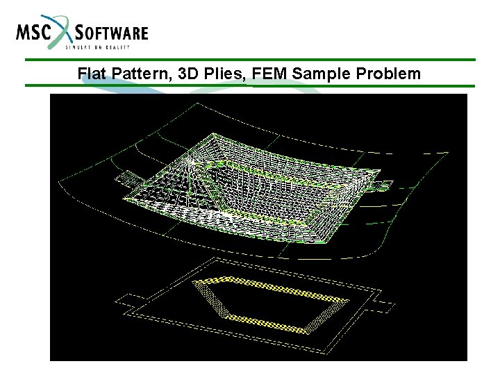 Flat Pattern, 3 D Plies, FEM Sample Problem 