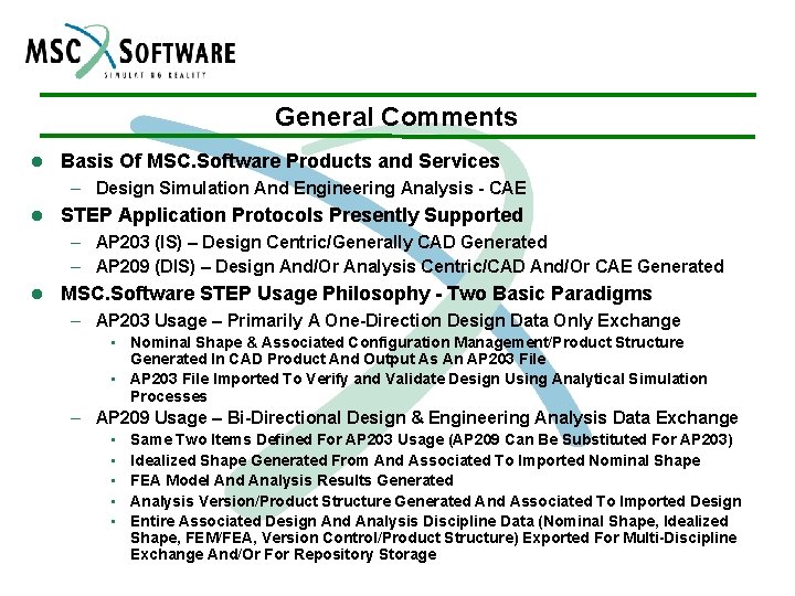 General Comments l Basis Of MSC. Software Products and Services – Design Simulation And