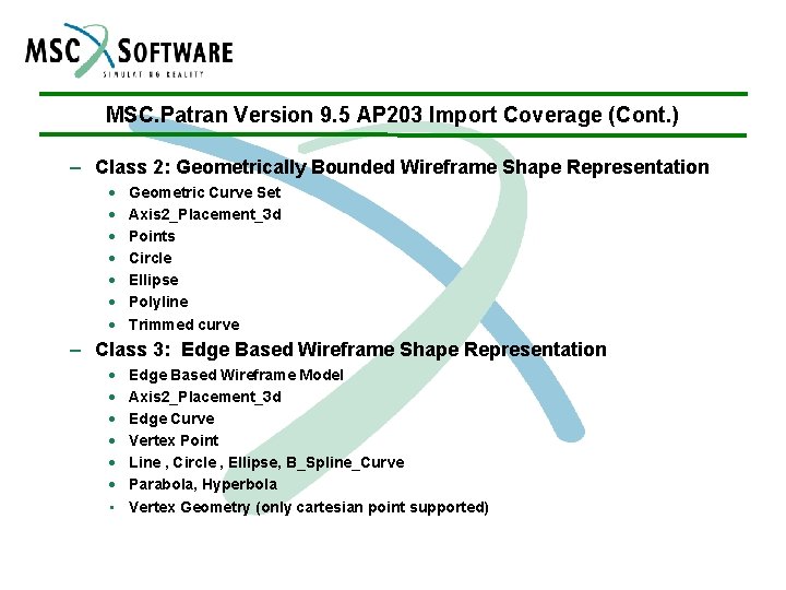 MSC. Patran Version 9. 5 AP 203 Import Coverage (Cont. ) – Class 2: