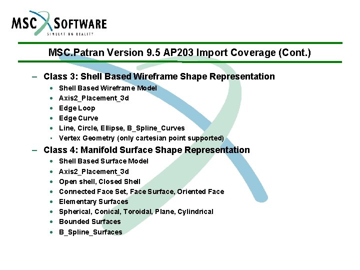 MSC. Patran Version 9. 5 AP 203 Import Coverage (Cont. ) – Class 3: