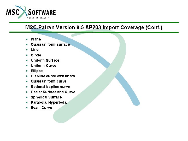 MSC. Patran Version 9. 5 AP 203 Import Coverage (Cont. ) · · ·