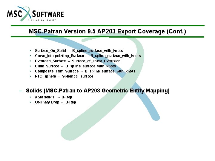 MSC. Patran Version 9. 5 AP 203 Export Coverage (Cont. ) • • •