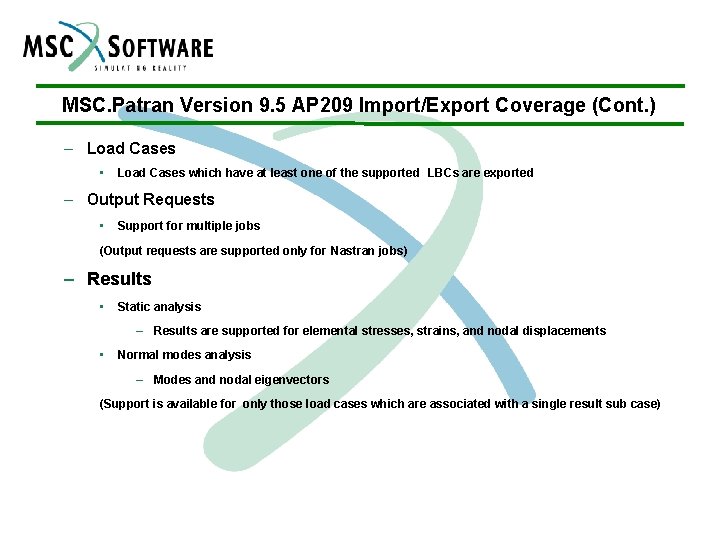 MSC. Patran Version 9. 5 AP 209 Import/Export Coverage (Cont. ) – Load Cases