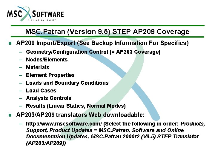 MSC. Patran (Version 9. 5) STEP AP 209 Coverage l AP 209 Import/Export (See