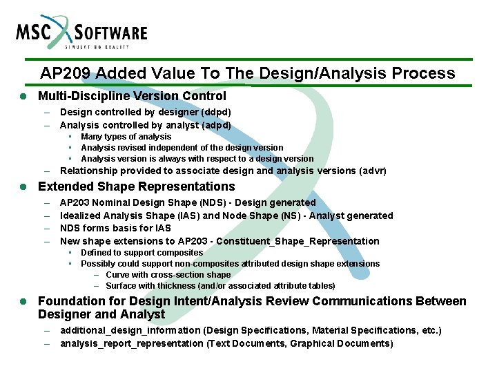 AP 209 Added Value To The Design/Analysis Process l Multi-Discipline Version Control – Design