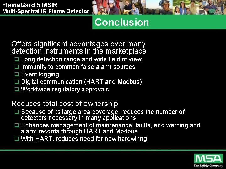 Flame. Gard 5 MSIR Multi-Spectral IR Flame Detector Conclusion Offers significant advantages over many