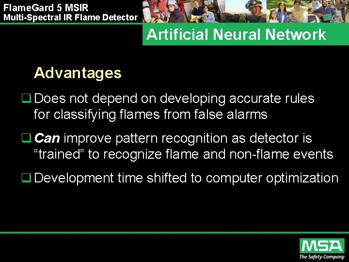 Flame. Gard 5 MSIR Multi-Spectral IR Flame Detector Artificial Neural Network Advantages q Does