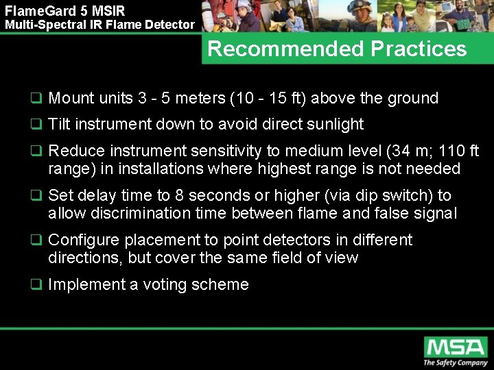 Flame. Gard 5 MSIR Multi-Spectral IR Flame Detector Recommended Practices q Mount units 3