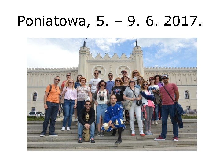 Poniatowa, 5. – 9. 6. 2017. 