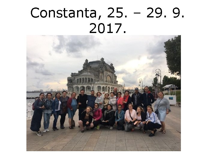 Constanta, 25. – 29. 9. 2017. 