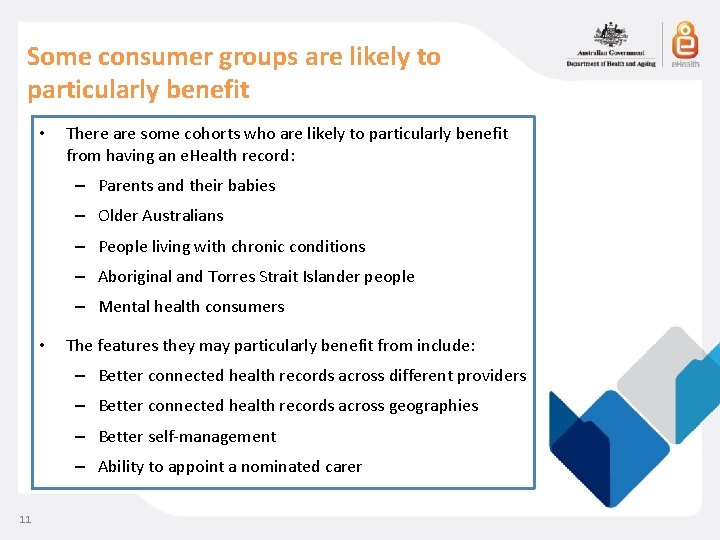 Some consumer groups are likely to particularly benefit • There are some cohorts who