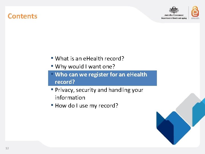 Contents ▪ What is an e. Health record? ▪ Why would I want one?