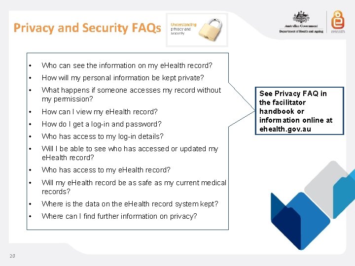 Privacy and Security FAQs 20 • Who can see the information on my e.
