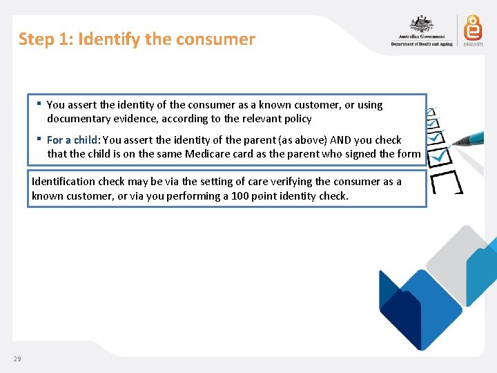 Step 1: Identify the consumer ▪ You assert the identity of the consumer as